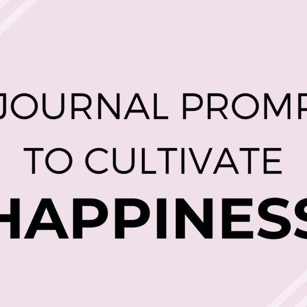 20 Journal Prompts to Expand Happiness in Your Life
