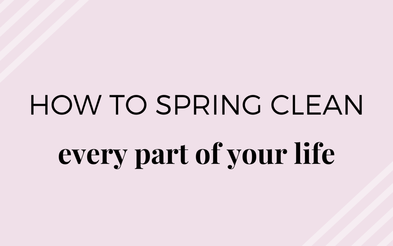 How to spring clean your life