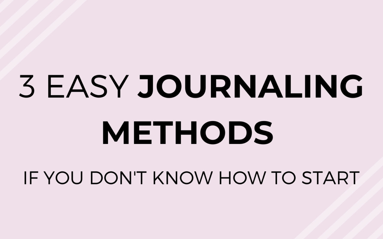 3 journaling methods to get you started - COVER