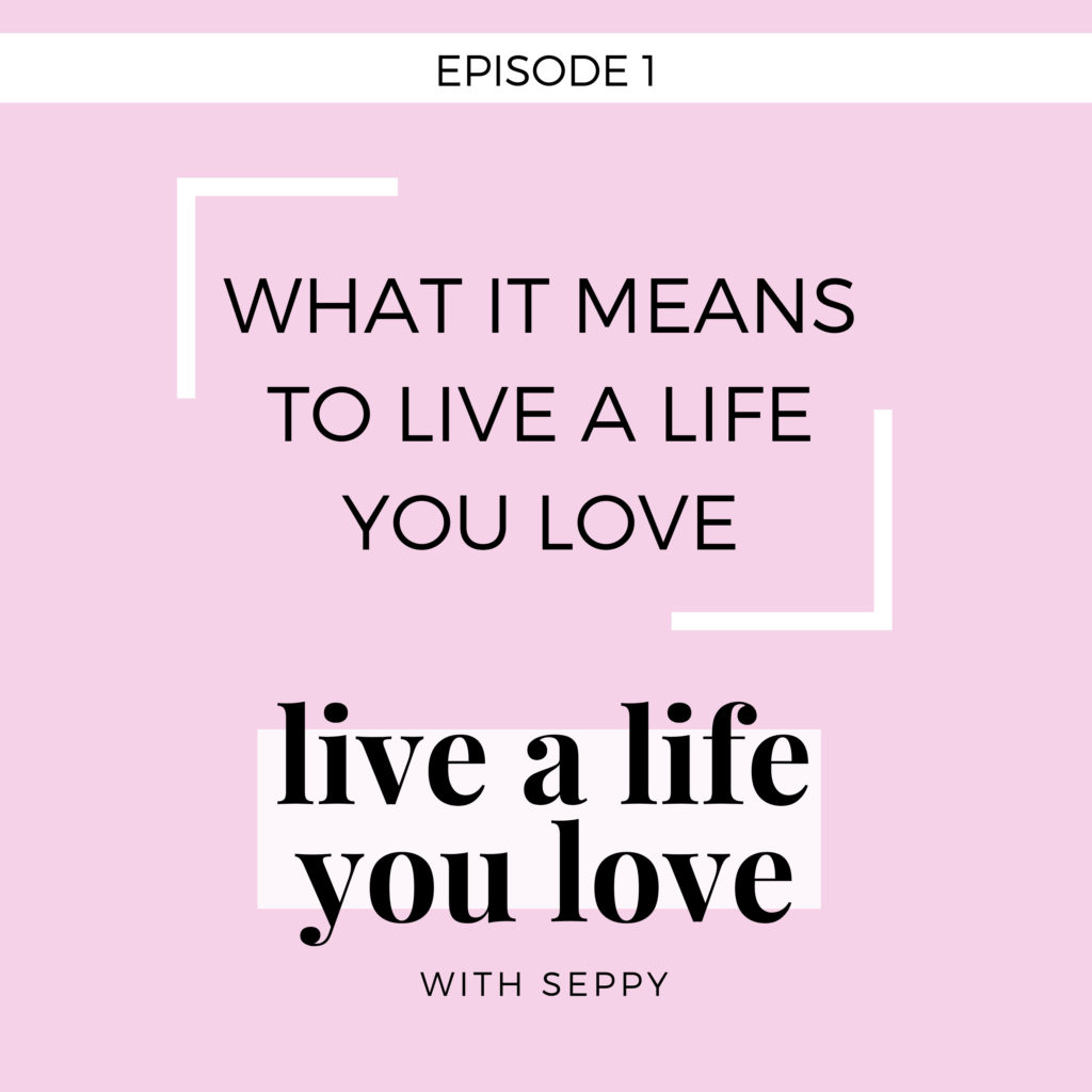 Live a Life You Love Podcast 