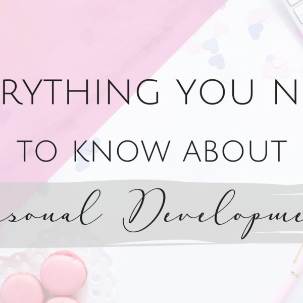 Everything you Need to Know About Personal Development