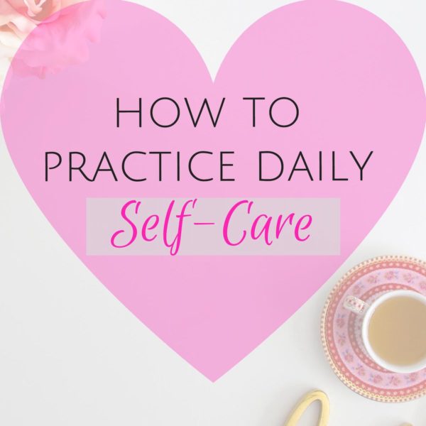 Self-Care : How to Take Better Care of Yourself Every Day
