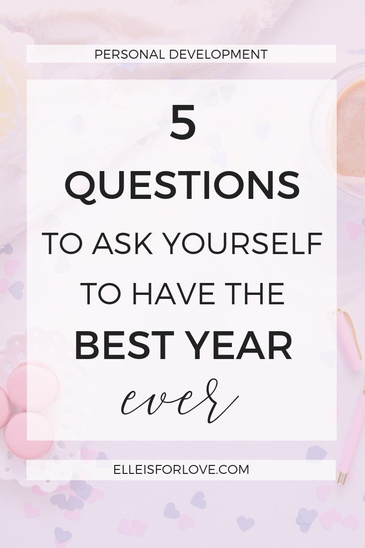 5 Questions to ask yourself to Have your Best Year Ever
