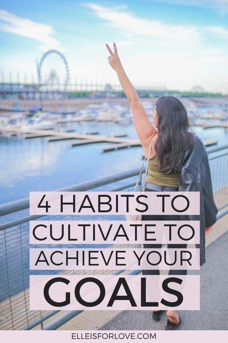 4 important Habits you need to cultivate to achieve your goals