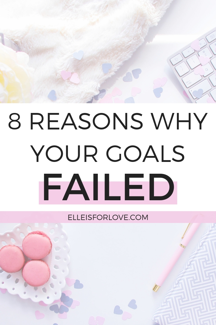 8 Reasons Why your goals failed in the past