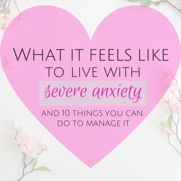 What it Feels Like to Live with Severe Anxiety