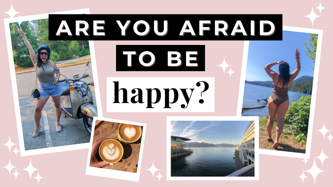 Are you afraid to be happy